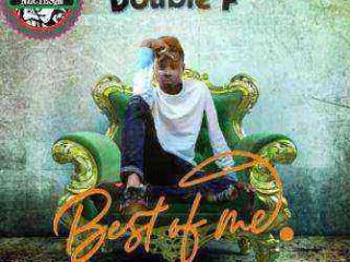 {Gospel Lyrics} Best Of Me - Double F