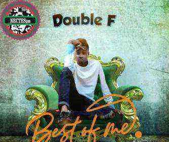 {Gospel Lyrics} Best Of Me - Double F