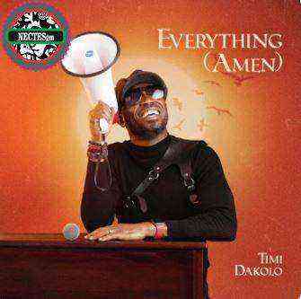 Everything Amen By Timi Dakolo Complete Lyrics