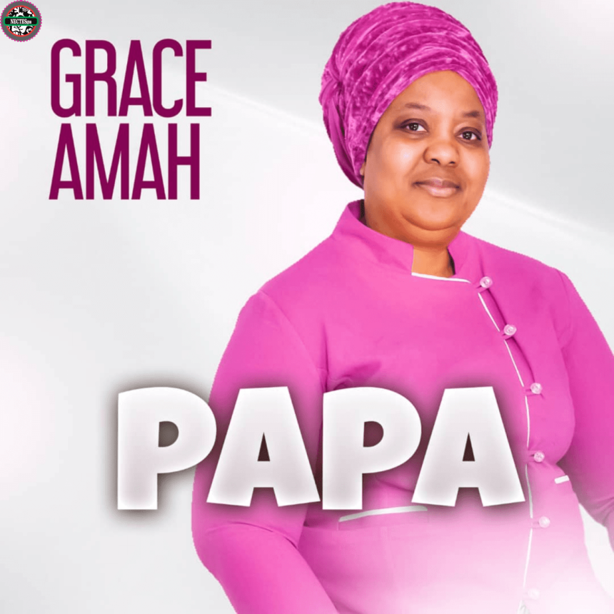 Grace Amah Papa Song Lyrics