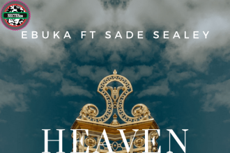 Heaven Bound Lyrics - Ebuka Ft. Sade Sealey