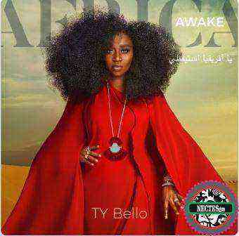 {Lyrics} Africa Awake - Ty Bello Feat. Nathaniel Bassey