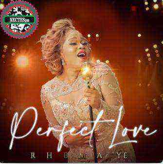 {Lyrics} Perfect Love - Rhema ‘Ye