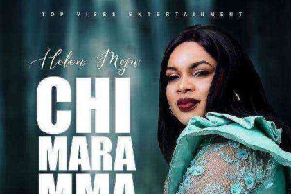 {Music, Video + Lyrics} Chi Mara Mma - Helen Meju