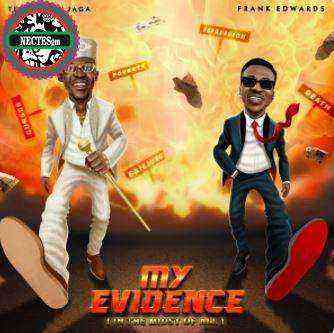 My Evidence {Lyrics} - Testimony Jaga Feat. Frank Edwards