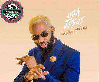 (Song Lyrics) Oga Jesus - Daniel Mylez