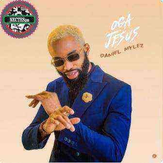 (Song Lyrics) Oga Jesus - Daniel Mylez