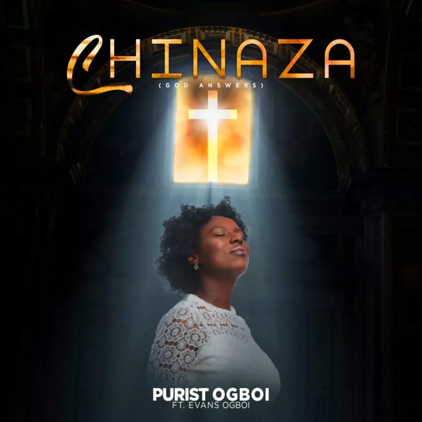 Chinaza - Purist Ogboi Ft. Evans Ogboi