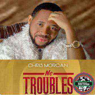 No Troubles - Chris Morgan Lyrics