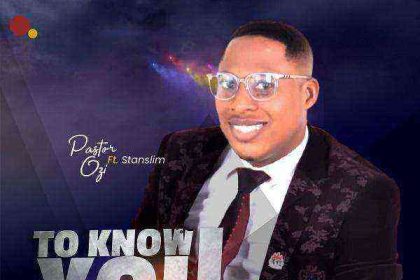 To Know You More - Pastor Ozi