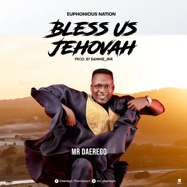 (Full Lyrics) Bless Us Jehovah - Mr. Daerego