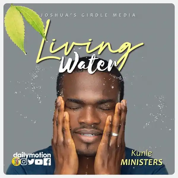 {Full Lyrics} Living Water - Kunle Ministers