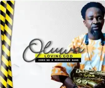 (Full Lyrics) Oluwa - Chris Nd &Amp; Ngborogwu Band