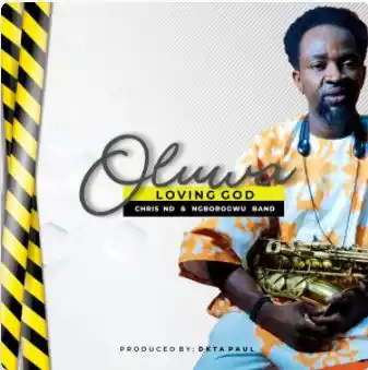 (Full Lyrics) Oluwa - Chris Nd &Amp; Ngborogwu Band