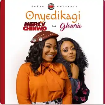 {Full Lyrics} Onyedikagi - Mercy Chinwo Feat. Glowrie