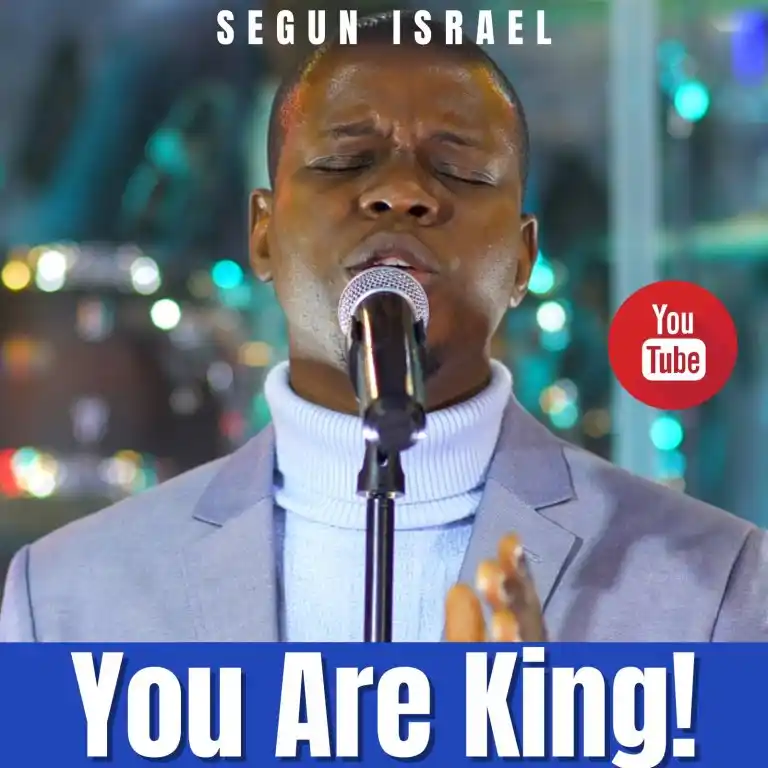 {Full Lyrics} You Are King - Segun Israel