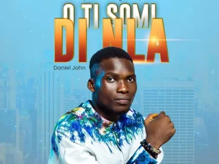 O Ti So Mi Di Nla Lyrics - Daniel John