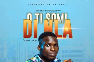 O Ti So Mi Di Nla Lyrics - Daniel John