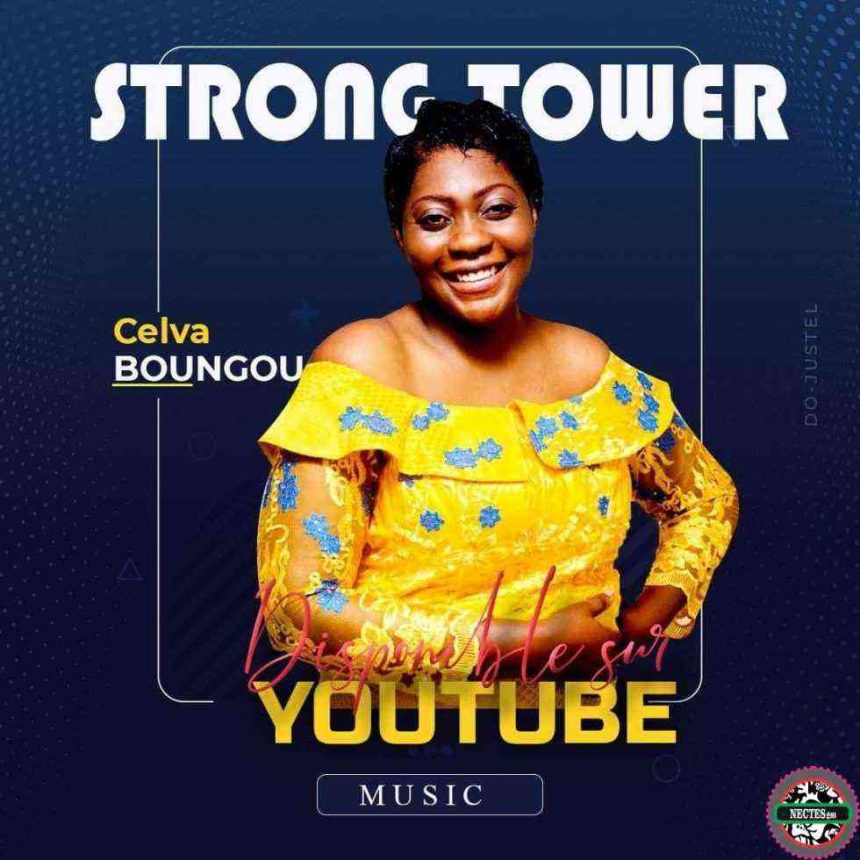 (Song Lyrics) Strong Tower - Celva Boungou