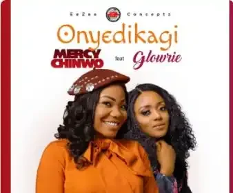 {Full Lyrics} Onyedikagi - Mercy Chinwo Feat. Glowrie