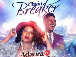 Chain Breaker Adaora Ft. Moses Bliss