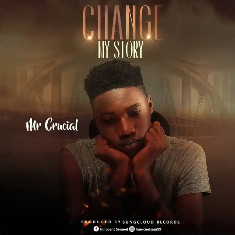 Change My Story - Mr. Crucial