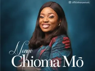 Chioma Mo (My Good God) - Nonye