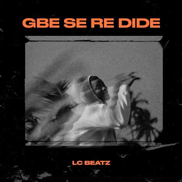 Gbeseredide Lc Beatz