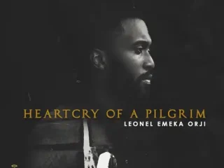 Heartcry Of A Pilgrim - Leonel Emeka Orji