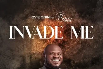 Invade Me - Pastor Ovie Onini &Amp; Purebreed