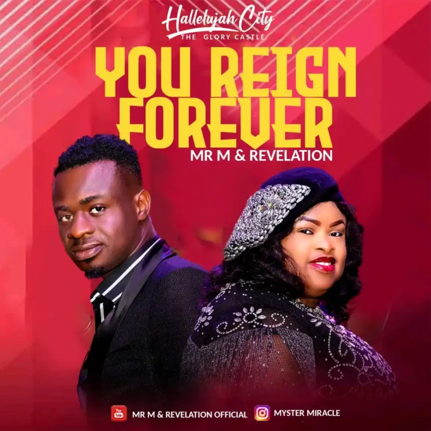 You Reign Forever - Mr. M &Amp; Revelation