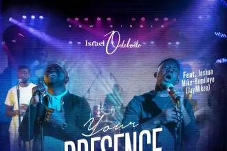 Your Presence - Israel Odebode Ft. Jaymikee