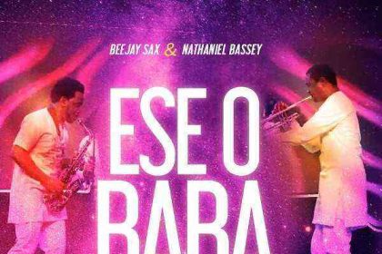 Ese O Baba - Beejay Sax Ft. Nathaniel Bassey