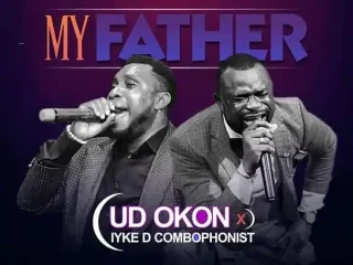 My Father - Ud Okon Ft. Iyke D Combophonist