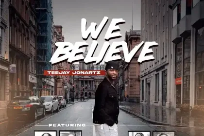 We Believe - Teejay Jonartz Ft. Autumn, Tilly, Leslie &Amp; Netta