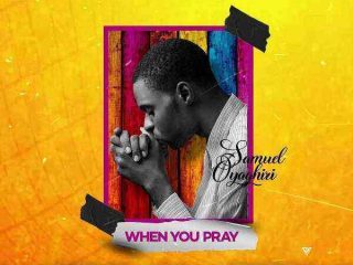 When You Pray - Samuel Oyaghiri {Ngospelmedia.net}