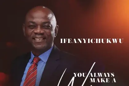 You Always Make A Way - Ifeanyichukwu