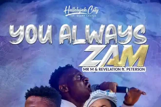 You Always Zam - Mr. M &Amp; Revelation Ft. Okopi Peterson