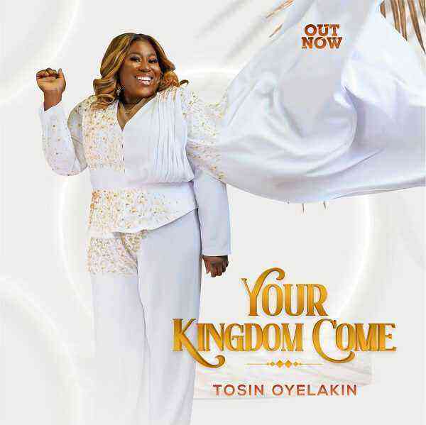 Your Kingdom Come Tosin Oyelakin 1