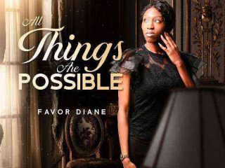 All Things Are Possible Favor Diane 1