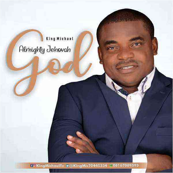 Almighty Jehovah God - King Michael