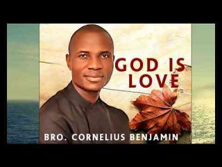 Bro Cornelius Benjamin - God Is Love