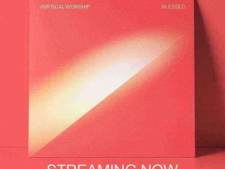 Chords + Lyrics Blessed - Vertical Worship {Ngospelmedia.net}