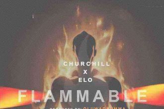Flammable - Churchill Ft. Elo