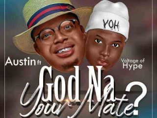 God Na Your Mate - Austin