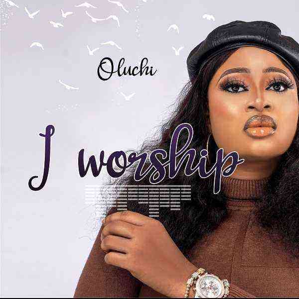 I Worship Oluchi