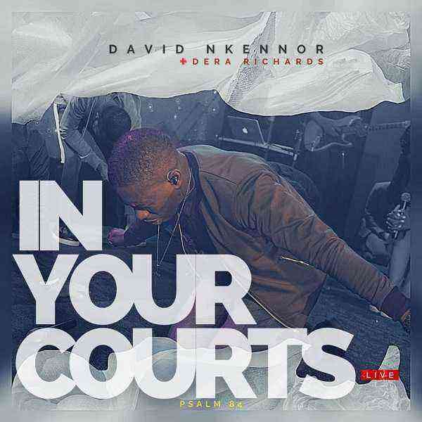 In Your Courts - David Nkennor Ft. Dera Richards