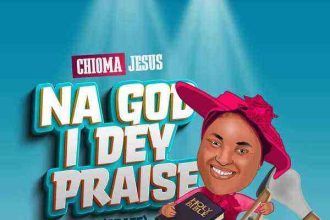 Na God I Dey Praise Craze Chioma Jesus