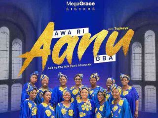 Awa Ri Aanu Gba Megagrace Sisters