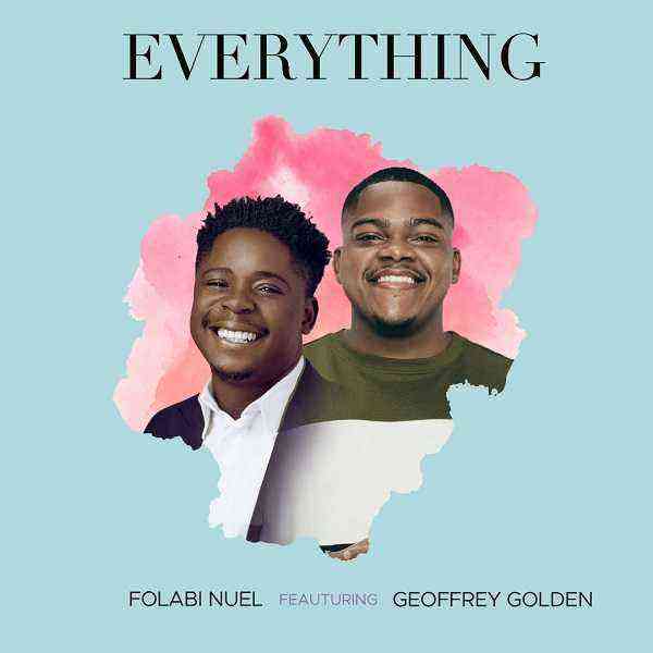 Everything Folabi Nuel Ft. Geoffrey Golden